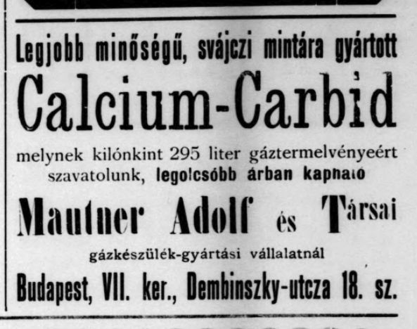 Korabeli újsághirdetés: Calcium-Carbid, Mautner Adolf és Társai gázkészülék-gyártási vállalata, Budapest, VII. ker., Dembinszky-utcza 18. sz.